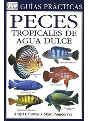 PECES TROPICALES AGUA DULCE GUIA PRACTICA