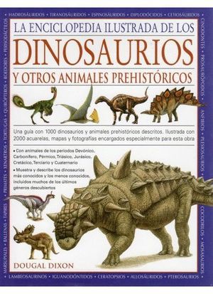 LA ENCICLOPEDIA ILUSTRADA DINOSAURIOS Y OTROS ANIMALES PREHISTORI