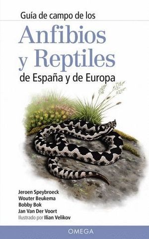 GUIA DE CAMPO DE LOS ANFIBIOS Y REPTILES DE ESPAÑA Y DE EUROPA