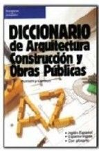 DICCIONARIO DE ARQUITECTURA, CONSTRUCCION Y OBRAS PUBLICAS