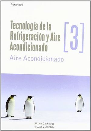 TECNOLOGIA DE LA REFRIGERACION Y AIRE ACONDICIONADO, VOL.III