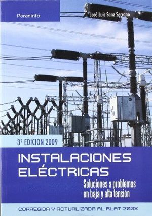 INSTALACIONES ELÉCTRICAS. SOLUCIONES A PROBLEMAS EN BAJA Y ALTA TENSION