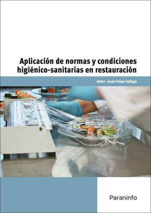 APLICACIÓN DE NORMAS Y CONDICIONES HIGIÉNICO-SANITARIAS EN RESTAURACIÓN