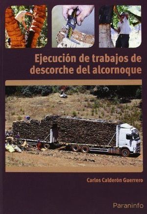 EJECUCION DE TRABAJOS DE DESCORCHE DEL ALCORNOQUE