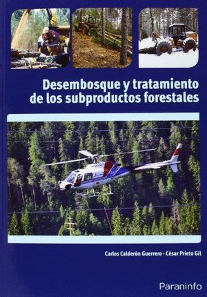 DESEMBOSQUE Y TRATAMIENTO DE LOS SUBPRODUCTOS FORESTALES