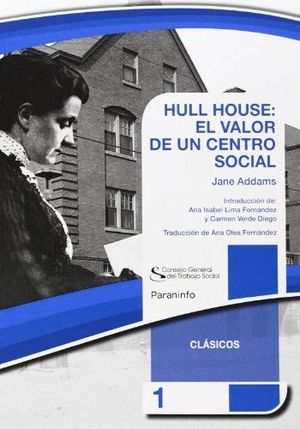 HULL HOUSE: EL VALOR DE UN CENTRO SOCIAL. COLECCIÓN CGTS / PARANINFO