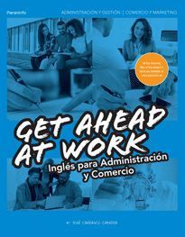 GET AHEAD AT WORK. INGLÉS PARA ADMINISTRACIÓN Y COMERCIO