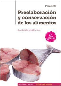 PREELABORACION Y CONSERVACION DE LOS ALIMENTOS 2ªED. ACTUALIZADA