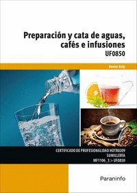 PREPARACIÓN Y CATAS DE AGUAS, CAFÉS E INFUSIONES UF0850