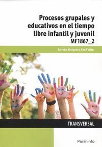 PROCESOS GRUPALES Y EDUCATIVOS EN EL TIEMPO LIBRE INFANTIL Y JUVENIL