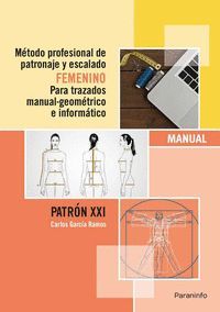 MÉTODO PROFESIONAL DE PATRONAJE Y ESCALADO FEMENINO PARA TRAZADOS MANUAL GEOMÉTR