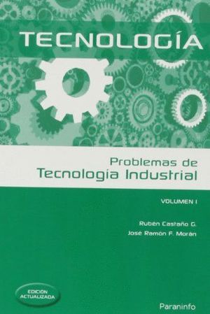 PROBLEMAS DE TECNOLOGIA INDUSTRIAL VOLUMEN I