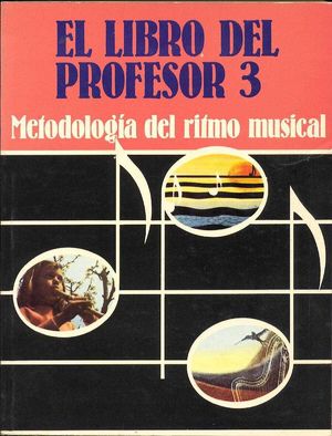 METODOLOGIA DEL RITMO MUSICAL. LIBRO PROFESOR 3