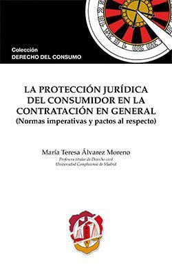 LA PROTECCION JURIDICA DEL CONSUMIDOR EN LA CONTRATACION EN