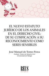 EL NUEVO ESTATUTO JURÍDICO DE LOS ANIMALES EN EL DERECHO CIVIL