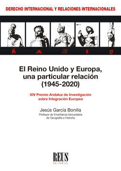 EL REINO UNIDO Y EUROPA, UNA PARTICULAR RELACIÓN (1945-2020)