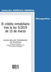EL CREDITO INMOBILIARIO TRAS LA LEY 5/2019 DE 15 D
