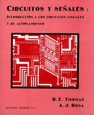 CIRCUITOS Y SEÑALES: INTRODUCCIÓN A LOS CIRCUITOS LINEALES Y DE ACOPLAMIENTO