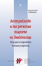 006 - ACOMPAÑANDO A LAS PERSONAS MAYORES EN RESIDENCIAS