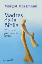 294 - MADRES DE LA BIBLIA. 20 RETRATOS PARA NUESTRO TIEMPO.