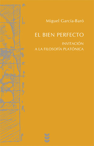 EL BIEN PERFECTO. INVITACION A LA FILOSOFIA PLATONICA