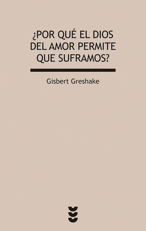 ¿POR QUÉ EL DIOS DEL AMOR PERMITE QUE SUFRAMOS?