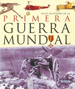 ATLAS ILUSTRADO DE LA PRIMERA GUERRA MUNDIAL (T)