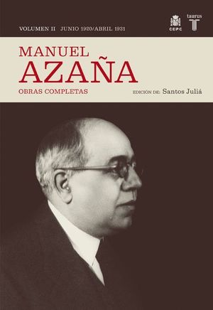 MANUEL AZAÑA VOL.II: JUNIO DE 1920 - ABRIL DE 1931