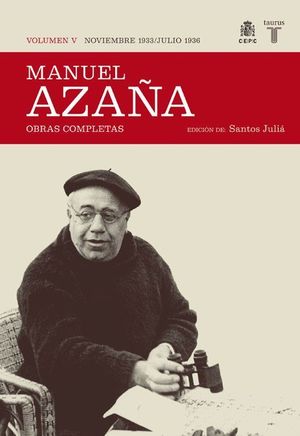 MANUEL AZAÑA VOL.V: NOVIEMBRE 1933 / JULIO 1936