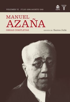 MANUEL AZAÑA VOL.VI: JULIO 1936 - AGOSTO 1940