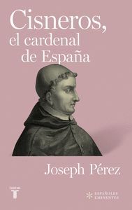 CISNEROS, EL CARDENAL DE ESPAÑA