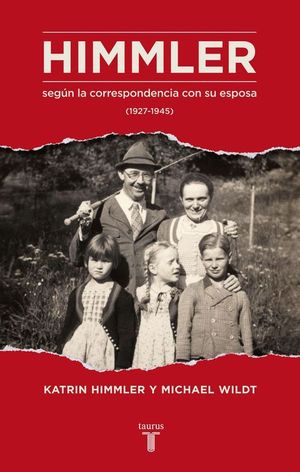 HIMMLER SEGUN LA CORRESPONDENCIA CON SU ESPOSA (1927-1945)