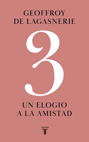 3 (UN ELOGIO DE LA AMISTAD)