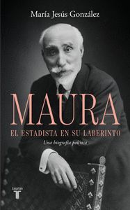 MAURA, EL ESTADISTA EN SU LABERINTO