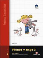 PIENSO Y HAGO 3. CUADERNO DE PROBLEMAS DE MATEMÁTICAS - PRIMER CICLO
