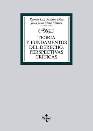 TEORÍA Y FUNDAMENTOS DEL DERECHO. PERSPECTIVAS CRÍTICAS