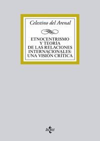 ETNOCENTRISMO Y TEORÍA DE LAS RELACIONES INTERNACIONALES: UNA VISIÓN CRÍTICA