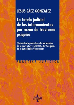 LA TUTELA JUDICIAL INTERNAMIENTOS POR RAZON TRASTORNO PSIQUICO