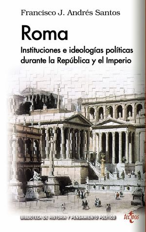 ROMA INSTITUCIONES E IDEOLOGIAS POLITICAS DURANTE LA REPUBLICA