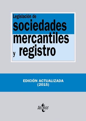 LEGISLACION DE SOCIEDADES MERCANTILES Y REGISTRO 2015