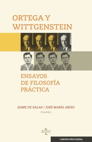 ORTEGA Y WITTGENSTEIN: ENSAYOS DE FILOSOFÍA PRÁCTICA