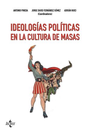 IDEOLOGÍAS POLÍTICAS EN LA CULTURA DE MASAS