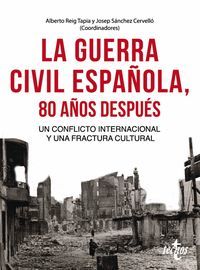 LA GUERRA CIVIL ESPAÑOLA 80 AÑOS DESPUÉS