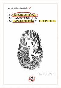 LA INVESTIGACIÓN DE TEMAS SENSIBLES EN CRIMINOLOGÍA Y SEGURIDAD