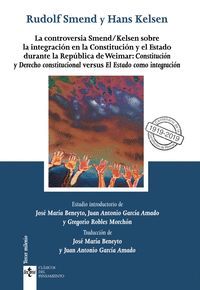 LA CONTROVERSIA SMEND/KELSEN SOBRE LA INTEGRACIÓN EN LA CONSTITUCIÓN Y EL ESTADO