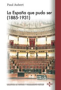 LA ESPAÑA QUE PUDO SER (1885-1931)