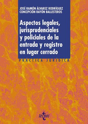 ASPECTOS LEGALES, JURISPRUDENCIALES Y POLICIALES DE LA ENTRADA Y