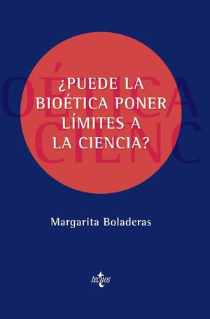 PUEDE LA BIOÉTICA PONER LÍMITES A LA CIENCIA