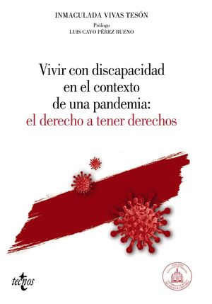 VIVIR CON DISCAPACIDAD EN EL CONTEXTO DE UNA PANDEMIA: EL DERECHO A TENER DERECH