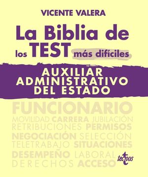LA BIBLIA DE LOS TEST MÁS DIFÍCILES DE AUXILIAR ADMINISTRATIVO DEL ESTADO
